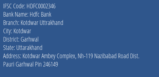 Hdfc Bank Kotdwar Uttrakhand Branch Garhwal IFSC Code HDFC0002346