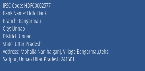 Hdfc Bank Bangarmau Branch, Branch Code 002577 & IFSC Code Hdfc0002577