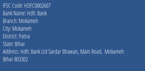 Hdfc Bank Mokameh Branch Patna IFSC Code HDFC0002607