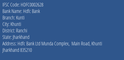 Hdfc Bank Kunti Branch Ranchi IFSC Code HDFC0002628