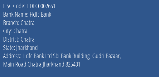 Hdfc Bank Chatra Branch Chatra IFSC Code HDFC0002651