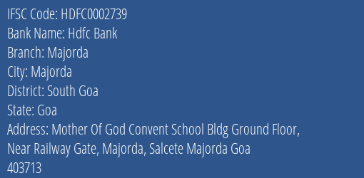 Hdfc Bank Majorda Branch South Goa IFSC Code HDFC0002739