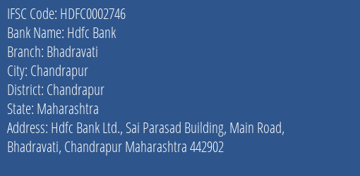 Hdfc Bank Bhadravati Branch Chandrapur IFSC Code HDFC0002746