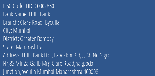 Hdfc Bank Clare Road Byculla Branch, Branch Code 002860 & IFSC Code HDFC0002860