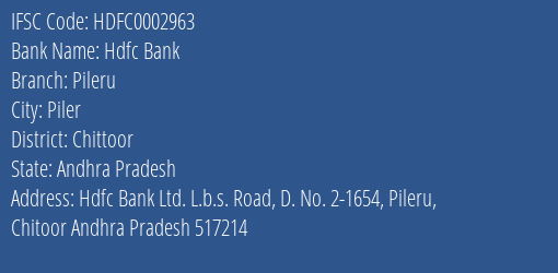 Hdfc Bank Pileru Branch Chittoor IFSC Code HDFC0002963