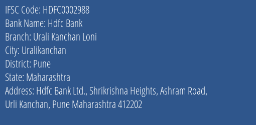 Hdfc Bank Urali Kanchan Loni Branch Pune IFSC Code HDFC0002988