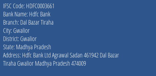 Hdfc Bank Dal Bazar Tiraha Branch Gwalior IFSC Code HDFC0003661