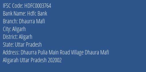 Hdfc Bank Dhaurra Mafi Branch Aligarh IFSC Code HDFC0003764