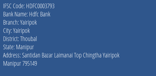 Hdfc Bank Yairipok Branch Thoubal IFSC Code HDFC0003793