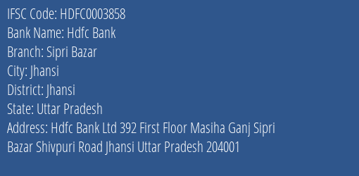 Hdfc Bank Sipri Bazar Branch Jhansi IFSC Code HDFC0003858