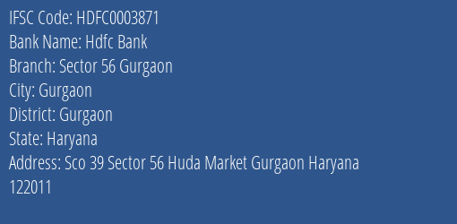 Hdfc Bank Sector 56 Gurgaon Branch Gurgaon IFSC Code HDFC0003871