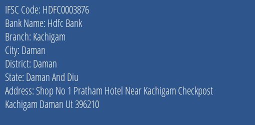 Hdfc Bank Kachigam Branch Daman IFSC Code HDFC0003876