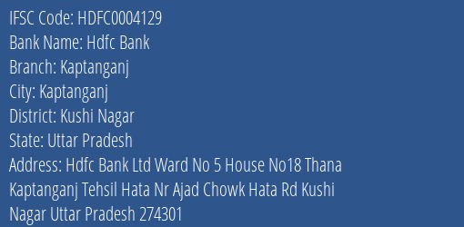 Hdfc Bank Kaptanganj Branch Kushi Nagar IFSC Code HDFC0004129