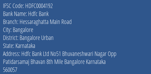 Hdfc Bank Hessaraghatta Main Road Branch Bangalore Urban IFSC Code HDFC0004192