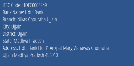 Hdfc Bank Nikas Chouraha Ujjain Branch Ujjain IFSC Code HDFC0004249