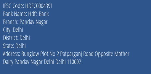 Hdfc Bank Pandav Nagar Branch Delhi IFSC Code HDFC0004391