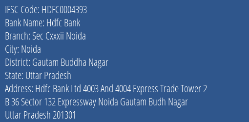 Hdfc Bank Sec Cxxxii Noida Branch Gautam Buddha Nagar IFSC Code HDFC0004393