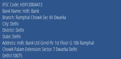 Hdfc Bank Ramphal Chowk Sec Vii Dwarka Branch Delhi IFSC Code HDFC0004413