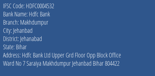 Hdfc Bank Makhdumpur Branch Jehanabad IFSC Code HDFC0004532