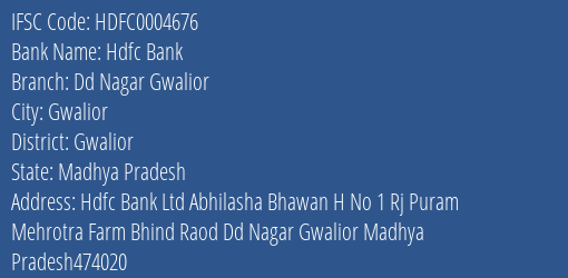 Hdfc Bank Dd Nagar Gwalior Branch, Branch Code 004676 & IFSC Code Hdfc0004676