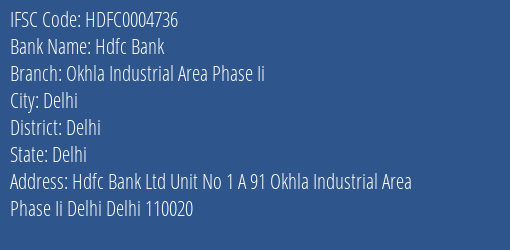 Hdfc Bank Okhla Industrial Area Phase Ii Branch Delhi IFSC Code HDFC0004736
