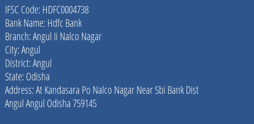 Hdfc Bank Angul Ii Nalco Nagar Branch Angul IFSC Code HDFC0004738