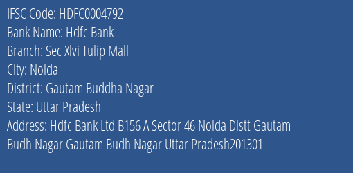 Hdfc Bank Sec Xlvi Tulip Mall Branch Gautam Buddha Nagar IFSC Code HDFC0004792