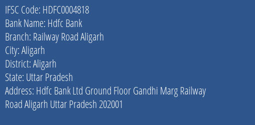Hdfc Bank Railway Road Aligarh Branch Aligarh IFSC Code HDFC0004818
