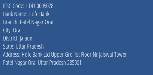 Hdfc Bank Patel Nagar Orai Branch Jalaun IFSC Code HDFC0005078