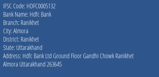 Hdfc Bank Ranikhet Branch Ranikhet IFSC Code HDFC0005132