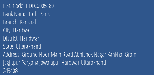 Hdfc Bank Kankhal Branch Haridwar IFSC Code HDFC0005180