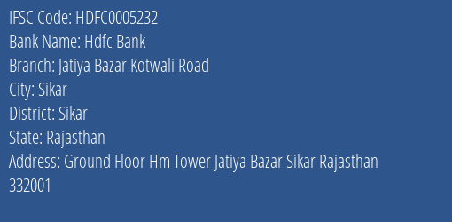 Hdfc Bank Jatiya Bazar Kotwali Road Branch Sikar IFSC Code HDFC0005232