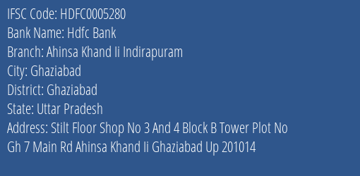 Hdfc Bank Ahinsa Khand Ii Indirapuram Branch Ghaziabad IFSC Code HDFC0005280