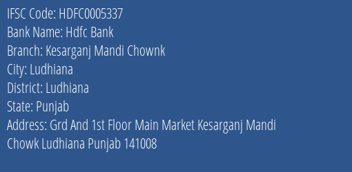 Hdfc Bank Kesarganj Mandi Chownk Branch Ludhiana IFSC Code HDFC0005337