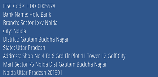 Hdfc Bank Sector Lxxv Noida Branch Gautam Buddha Nagar IFSC Code HDFC0005578