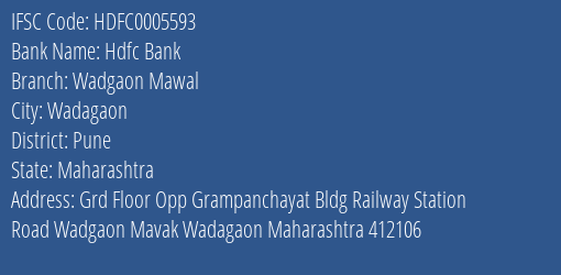 Hdfc Bank Wadgaon Mawal Branch Pune IFSC Code HDFC0005593