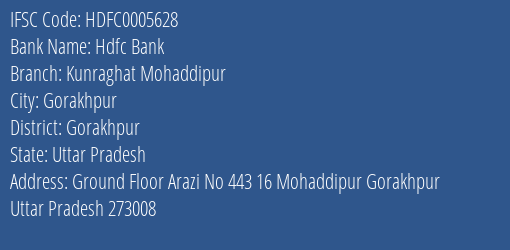 Hdfc Bank Kunraghat Mohaddipur Branch Gorakhpur IFSC Code HDFC0005628