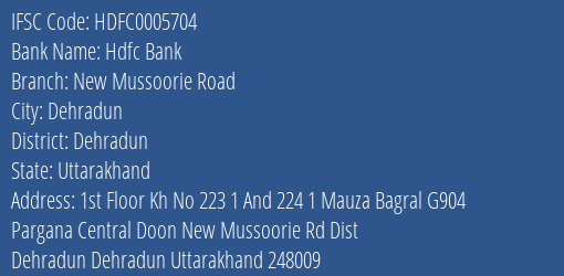 Hdfc Bank New Mussoorie Road Branch Dehradun IFSC Code HDFC0005704