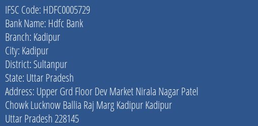 Hdfc Bank Kadipur Branch Sultanpur IFSC Code HDFC0005729