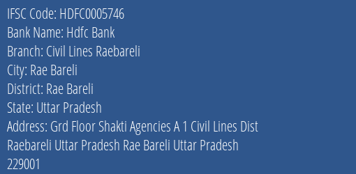Hdfc Bank Civil Lines Raebareli Branch Rae Bareli IFSC Code HDFC0005746