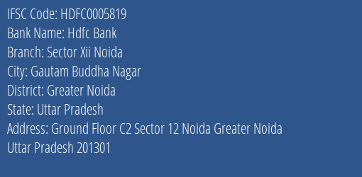 Hdfc Bank Sector Xii Noida Branch, Branch Code 005819 & IFSC Code Hdfc0005819