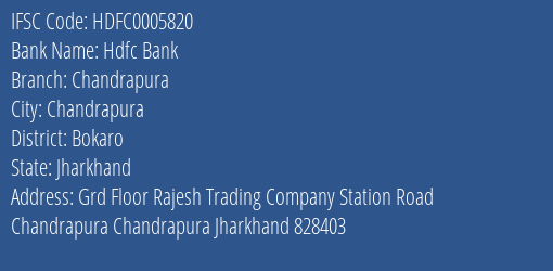 Hdfc Bank Chandrapura Branch Bokaro IFSC Code HDFC0005820