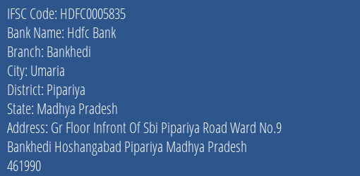 Hdfc Bank Bankhedi Branch Pipariya IFSC Code HDFC0005835