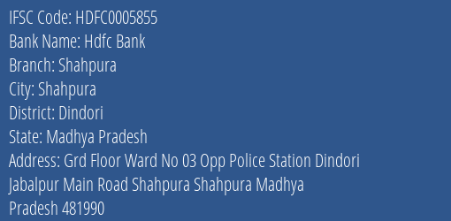 Hdfc Bank Shahpura Branch Dindori IFSC Code HDFC0005855