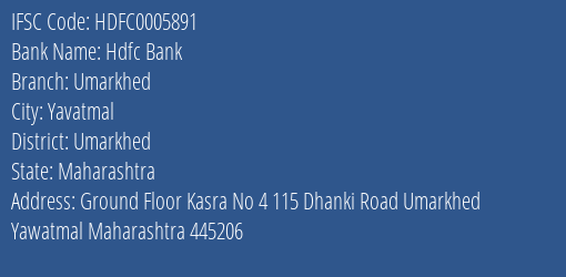 Hdfc Bank Umarkhed Branch Umarkhed IFSC Code HDFC0005891
