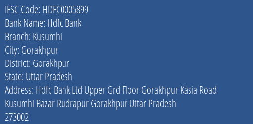 Hdfc Bank Kusumhi Branch Gorakhpur IFSC Code HDFC0005899