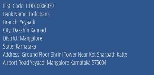 Hdfc Bank Yeyaadi Branch Mangalore IFSC Code HDFC0006079