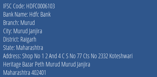 Hdfc Bank Murud Branch Raigarh IFSC Code HDFC0006103