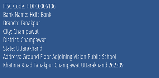 Hdfc Bank Tanakpur Branch Champawat IFSC Code HDFC0006106