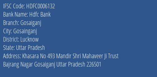 Hdfc Bank Gosaiganj Branch, Branch Code 006132 & IFSC Code Hdfc0006132